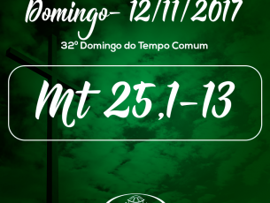32º Domingo do Tempo Comum- 12/11/2017 (Mt 25,1-13)