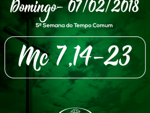 5ª Semana do Tempo Comum- 07/02/2018 (Mc 7,14-23)